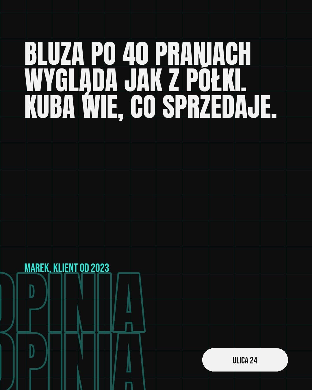 Aquua, cytat: Bluza po 40 praniach wygląda jak z półki. Kuba wie, co sprzedaje.