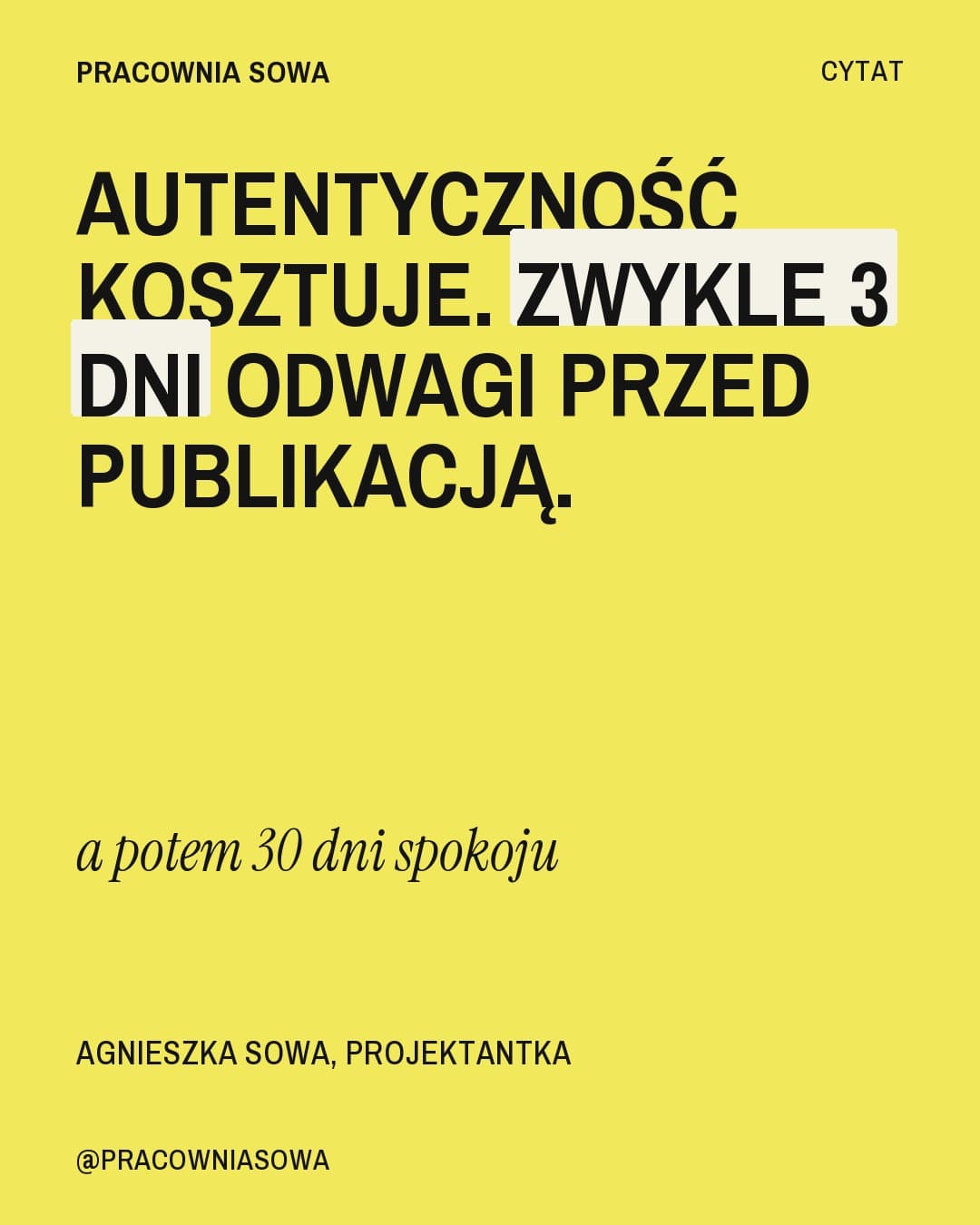 Cytryna, cytat: Autentyczność kosztuje. Zwykle 3 dni odwagi przed publikacją.