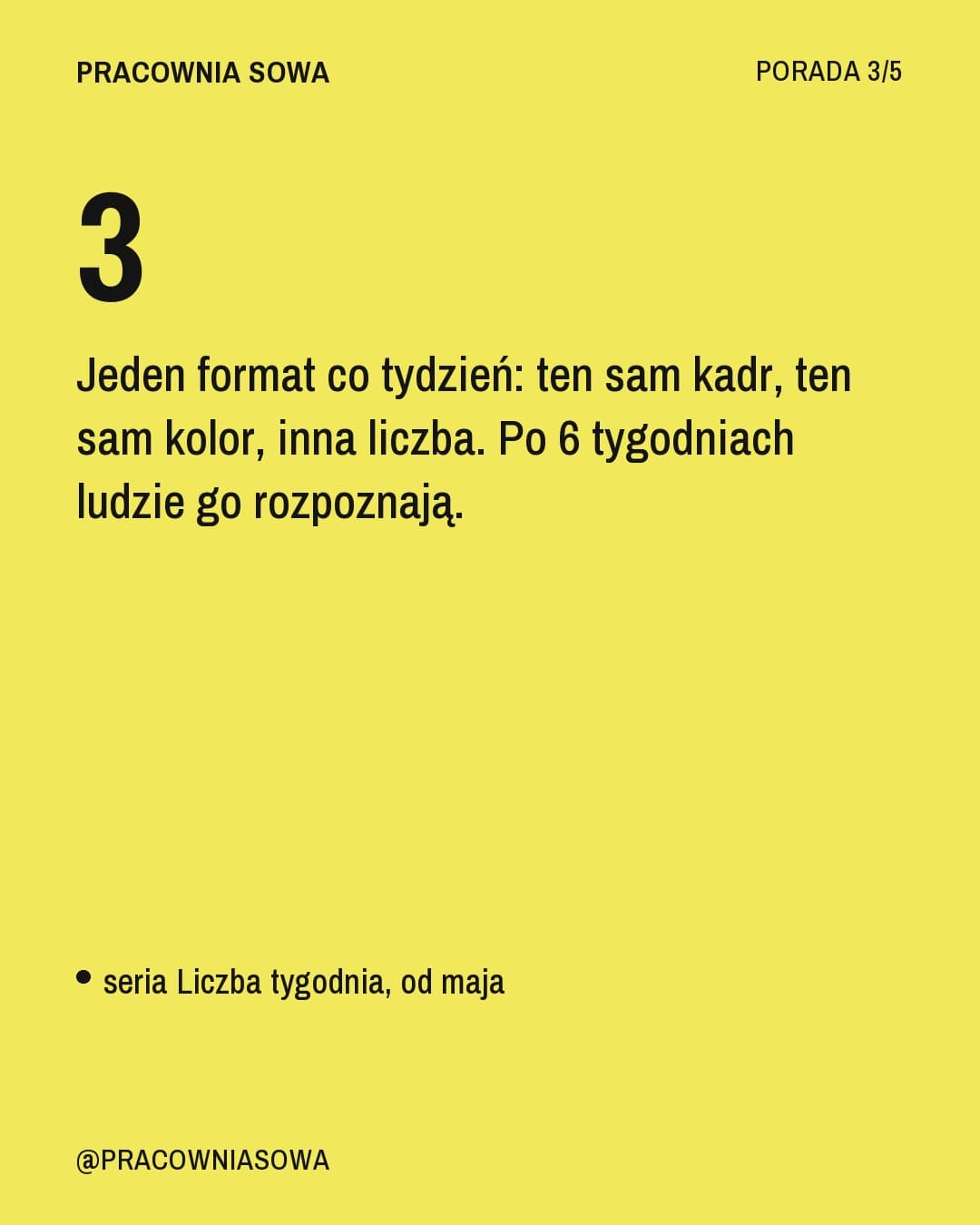 Cytryna, karuzela porady, slajd 4 z 5: Jeden format co tydzień: ten sam kadr, ten sam kolor, inna liczba. Po 6 tygodniach ludzie go rozpoznają.