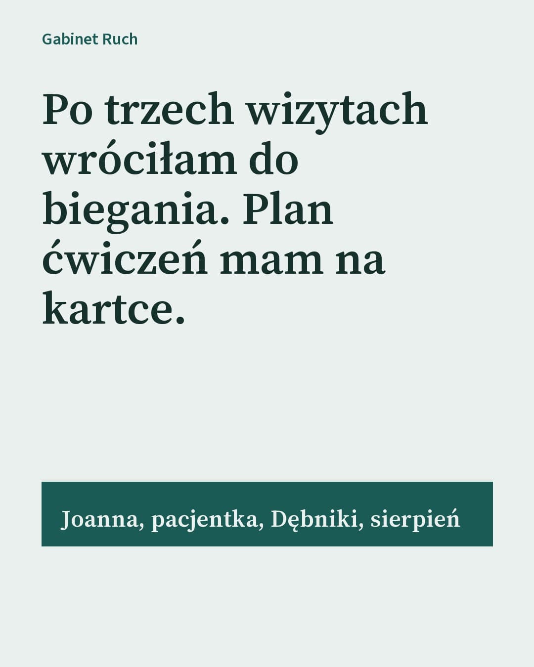 Gabinet, cytat: Po trzech wizytach wróciłam do biegania. Plan ćwiczeń mam na kartce.