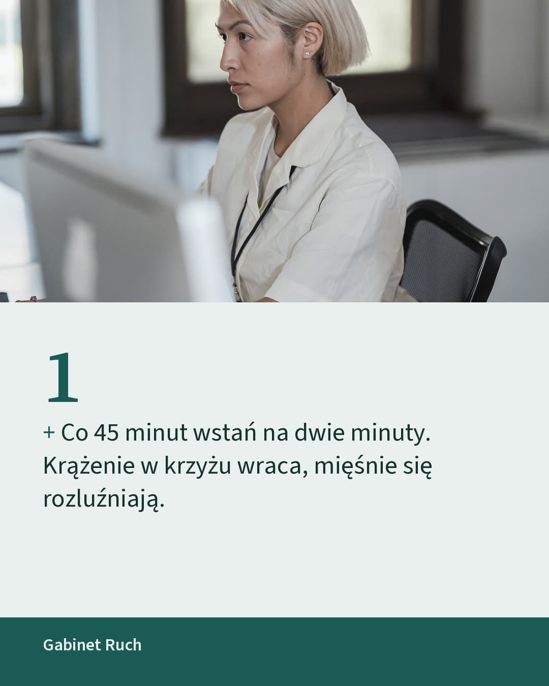 Gabinet, karuzela porady, slajd 2 z 5: Co 45 minut wstań na dwie minuty. Krążenie w krzyżu wraca, mięśnie się rozluźniają.