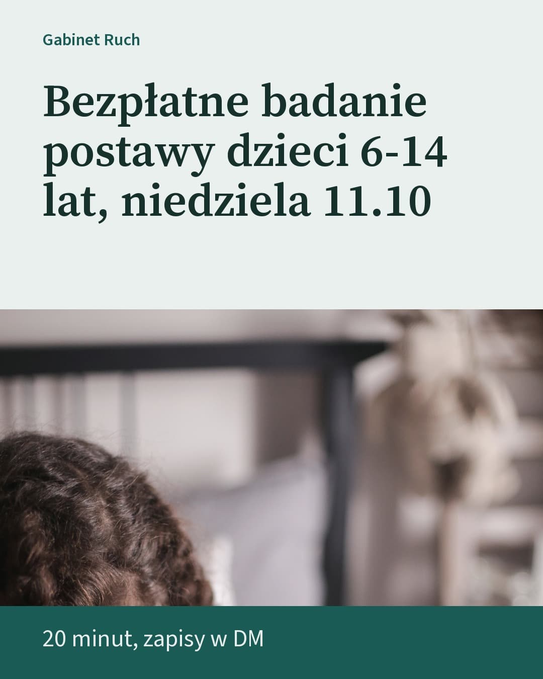 Gabinet, wydarzenie: Bezpłatne badanie postawy dzieci 6-14 lat, niedziela 11.10