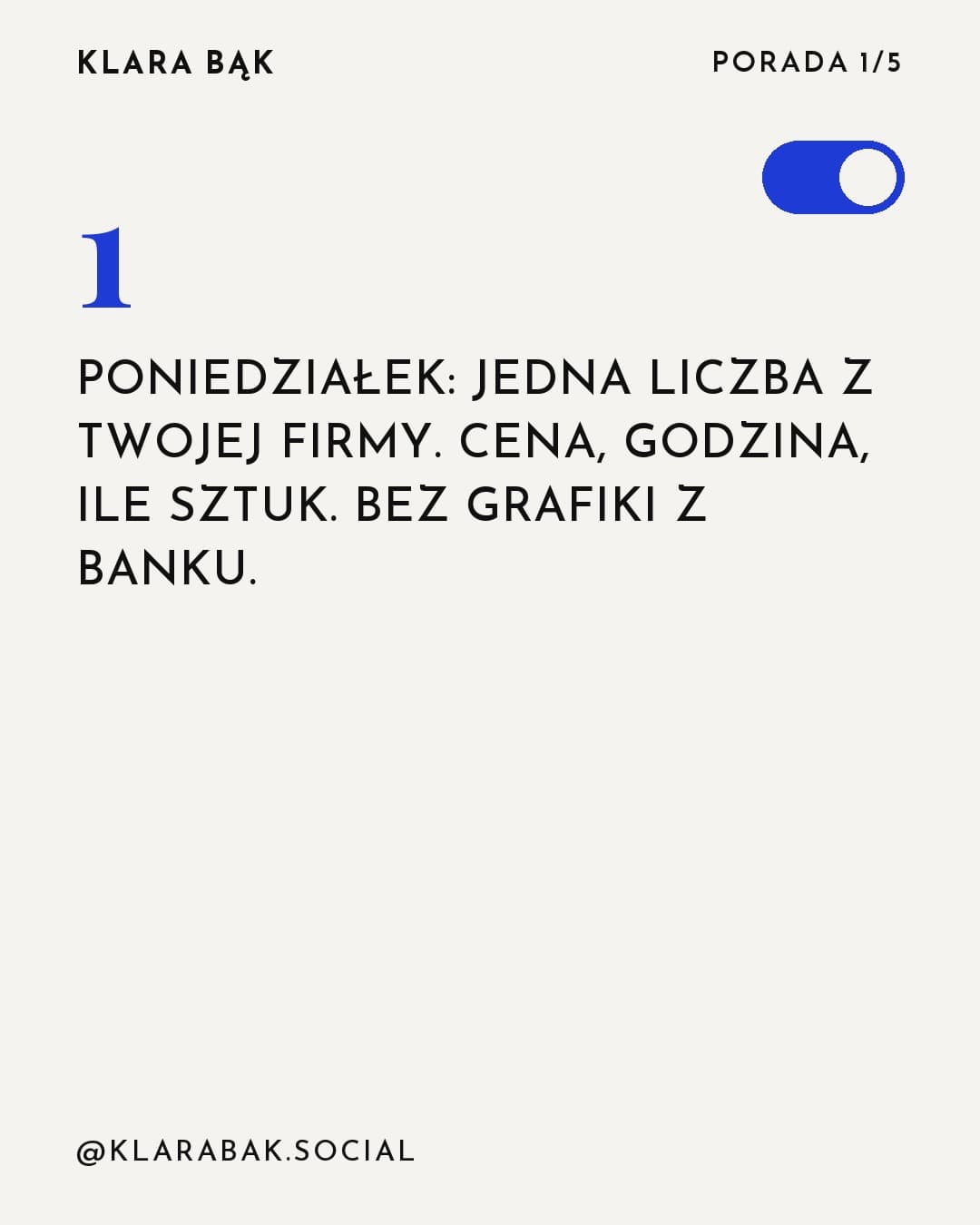 Kobalt, karuzela porady, slajd 2 z 5: Poniedziałek: jedna liczba z Twojej firmy. Cena, godzina, ile sztuk. Bez grafiki z banku.