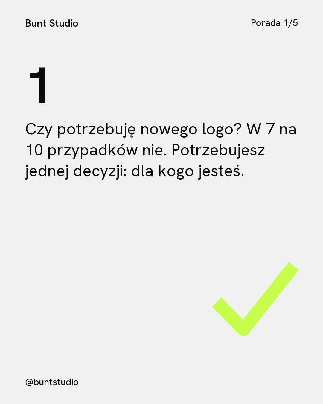 Kwas, karuzela porady, slajd 2 z 5: Czy potrzebuję nowego logo? W 7 na 10 przypadków nie. Potrzebujesz jednej decyzji: dla kogo jesteś.