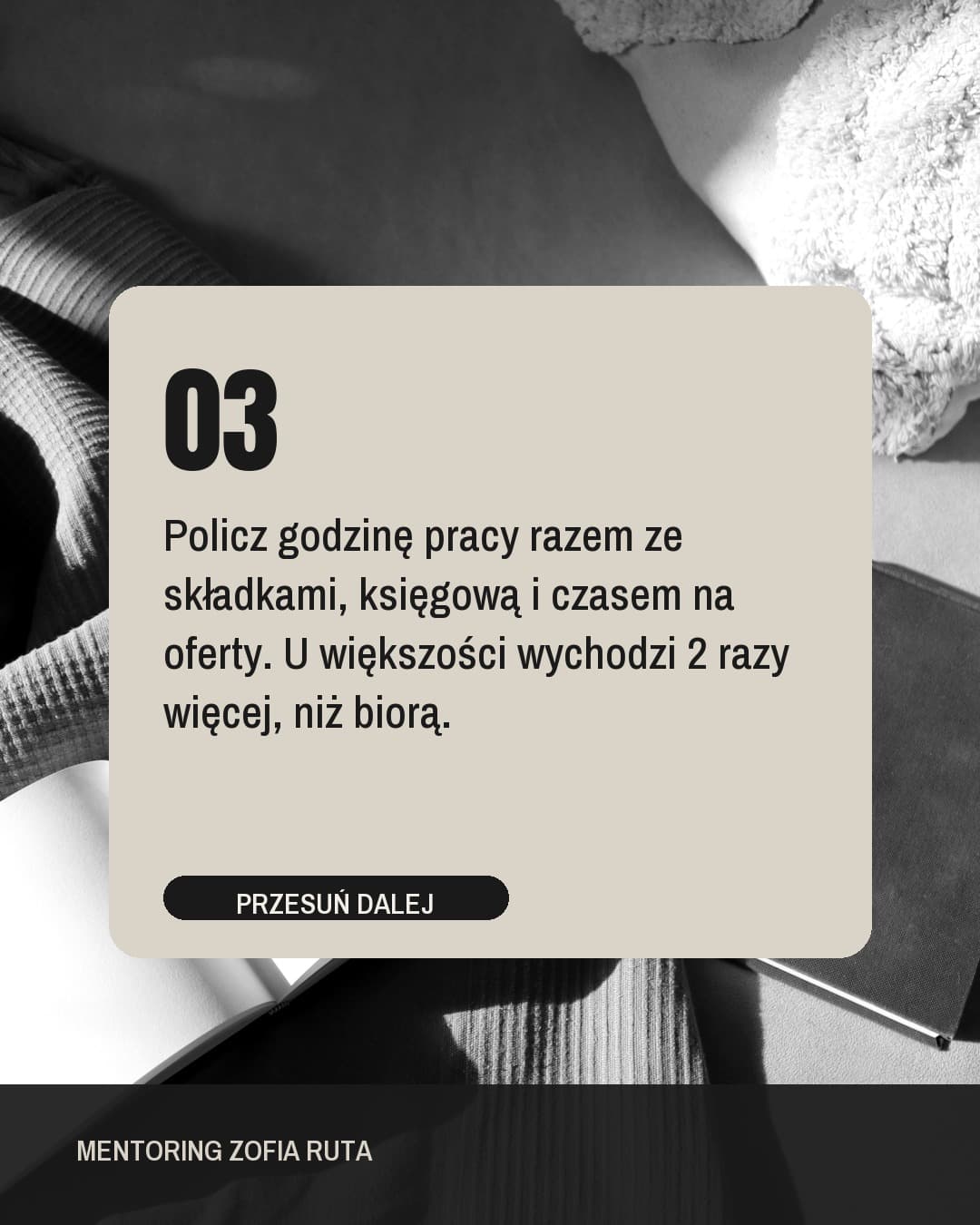 Mozaika, karuzela porady, slajd 4 z 5: Policz godzinę pracy razem ze składkami, księgową i czasem na oferty. U większości wychodzi 2 razy więcej, niż biorą.