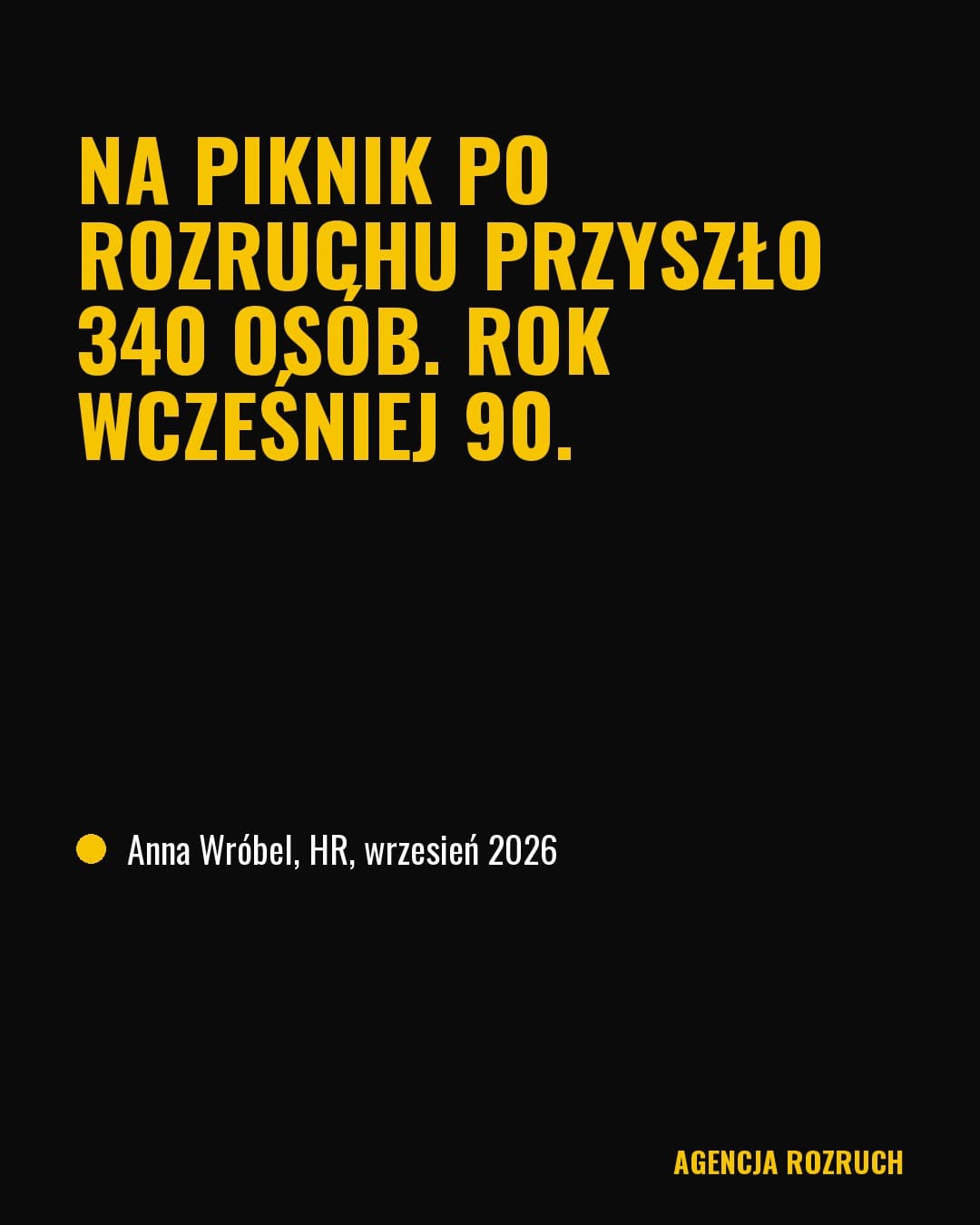 Namars, cytat: Na piknik po Rozruchu przyszło 340 osób. Rok wcześniej 90.