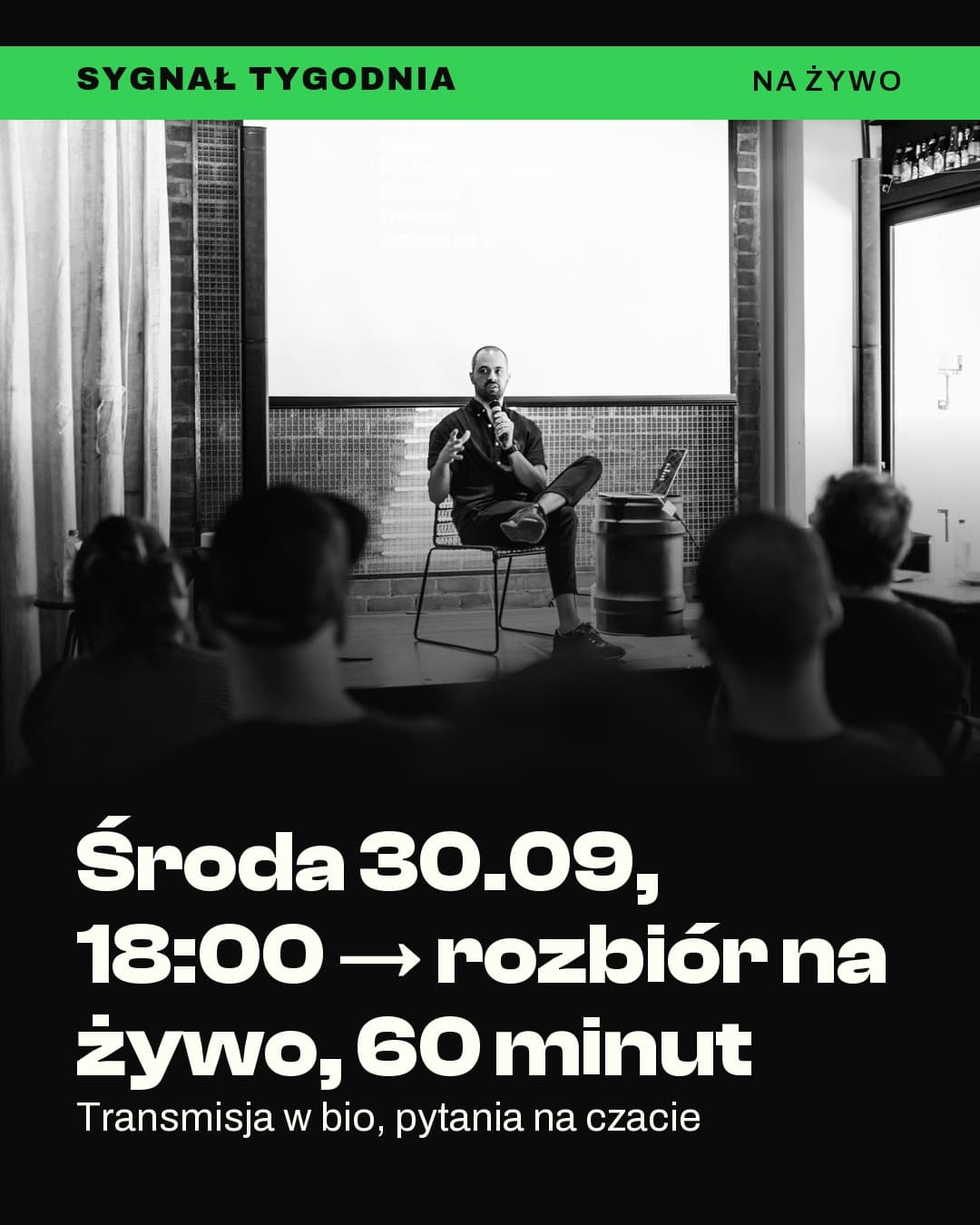 Sygnał, wydarzenie: Środa 30.09, 18:00 → rozbiór na żywo, 60 minut