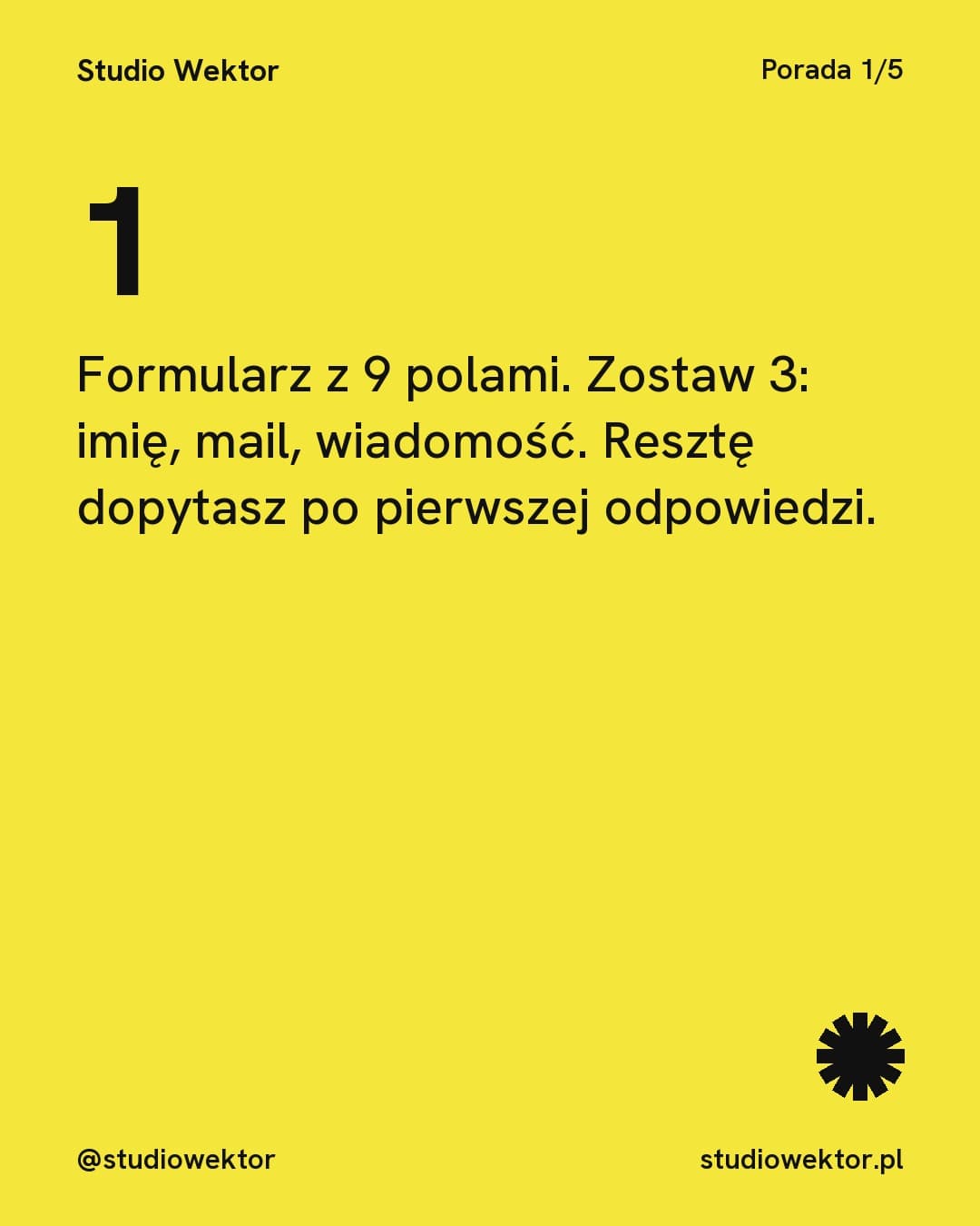 Pixel, karuzela porady, slajd 2 z 5: Formularz z 9 polami. Zostaw 3: imię, mail, wiadomość. Resztę dopytasz po pierwszej odpowiedzi.