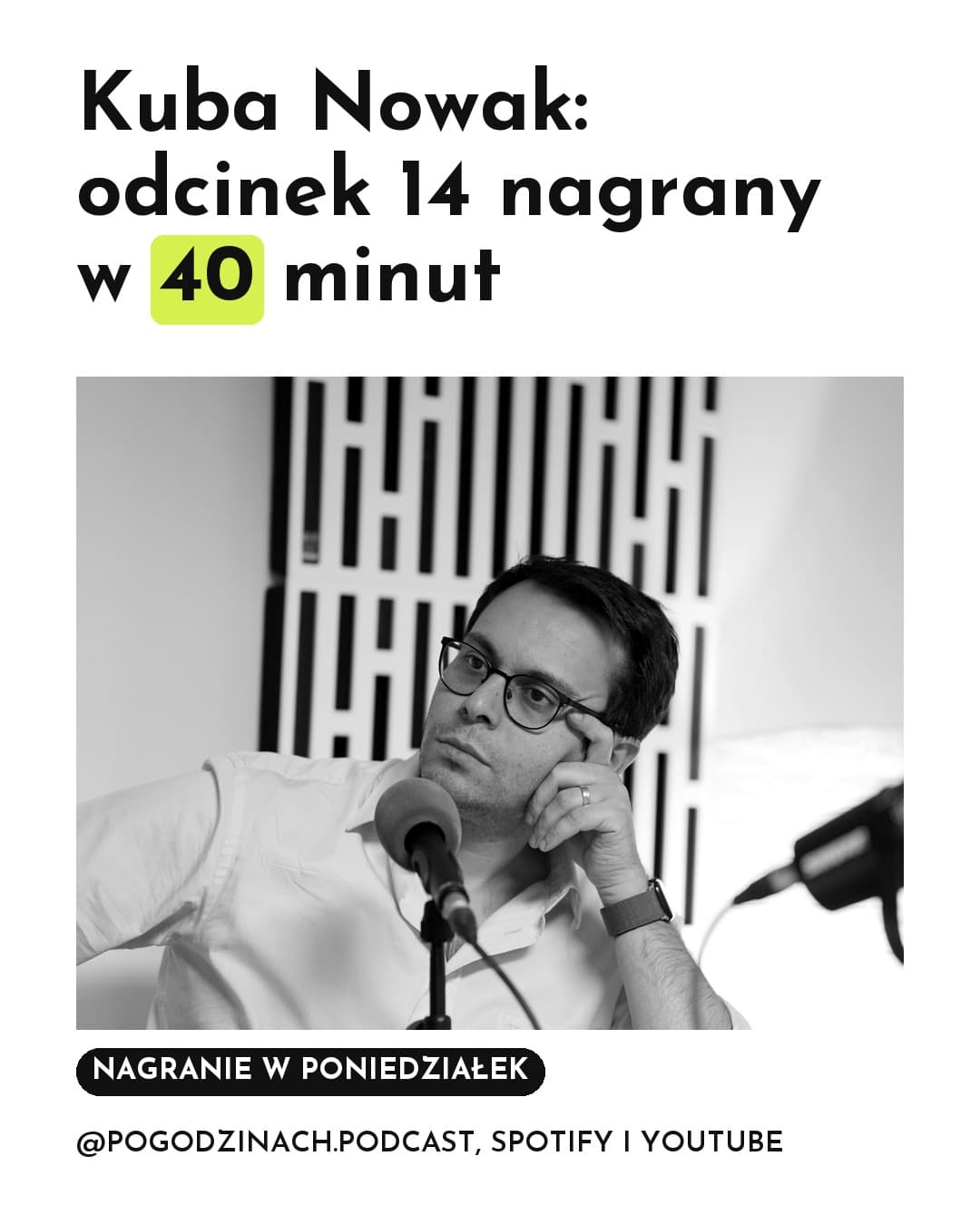 Podcast, kulisy: Kuba Nowak: odcinek 14 nagrany w 40 minut