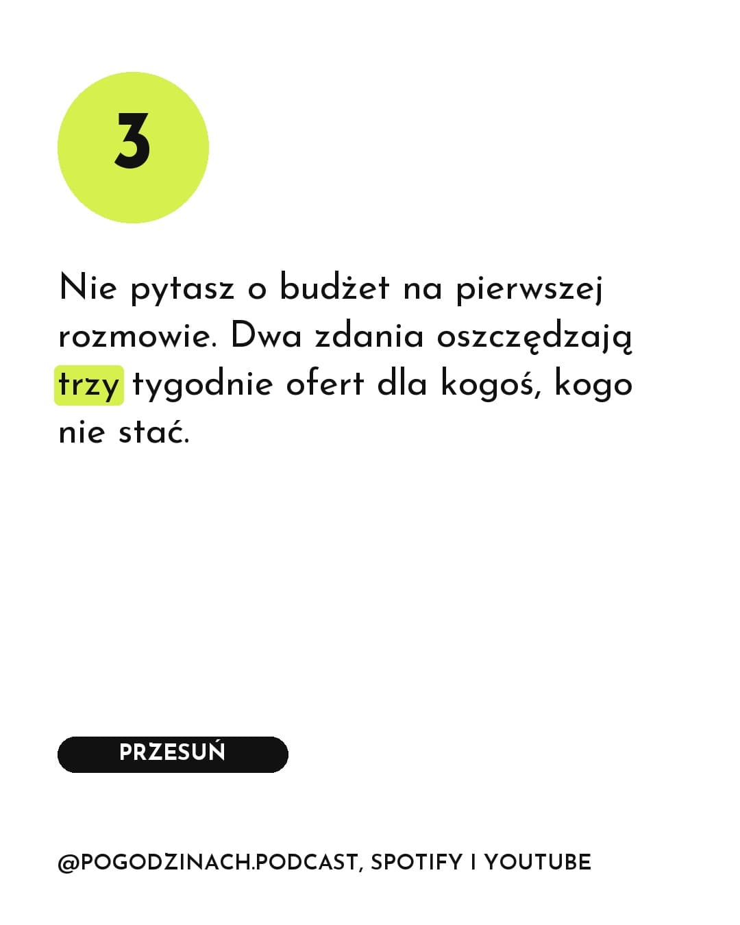 Podcast, karuzela porady, slajd 4 z 5: Nie pytasz o budżet na pierwszej rozmowie. Dwa zdania oszczędzają trzy tygodnie ofert dla kogoś, kogo nie stać.